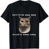 ObRenKi Born To Be Eepy Forced To Wakey Funny Cat Design Meme T-Shirt