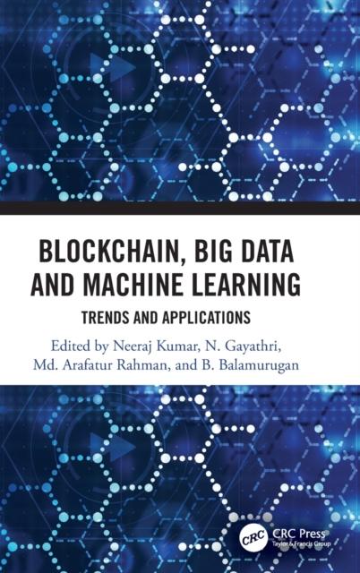 წიგნი Blockchain, Big Data and Machine Learning : Trends and Applications
