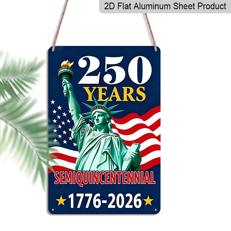 2D Flat Decorative 8×12 Inch Aluminum Plaque Metal Sign | 250 Years Semiquincentennial (1776-2026): Statue of Liberty & American Flag; Celebrate US 20*30cm