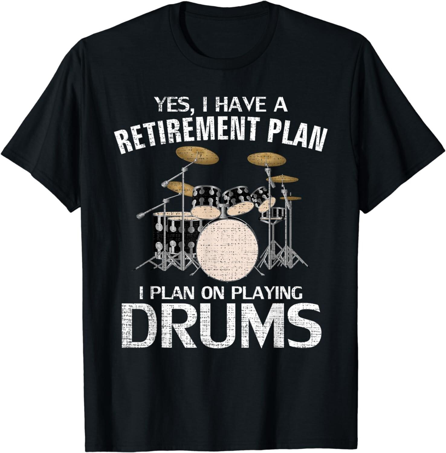 Yes I Do Have A Retirement Plan Drums Funny Drummer Gift Unisex T-Shirt S разноцветный