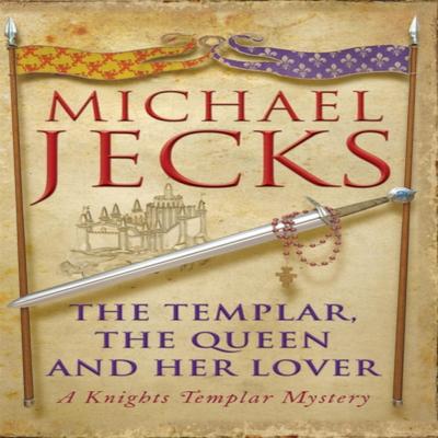 The Templar the Queen and Her Lover Last Templar Mysteries 24 by Michael Jecks Paperback Book 9780755332847