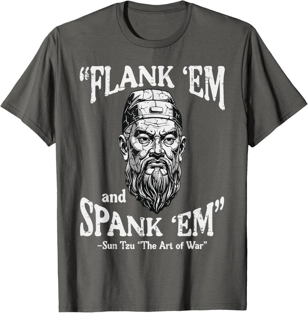 Flank Em Spank Em Sun Tzu Kunst des Krieges Lustiges Zitat Grafik T-Shirt Lässiges Baumwoll-T-Shirt für Männer Frauen