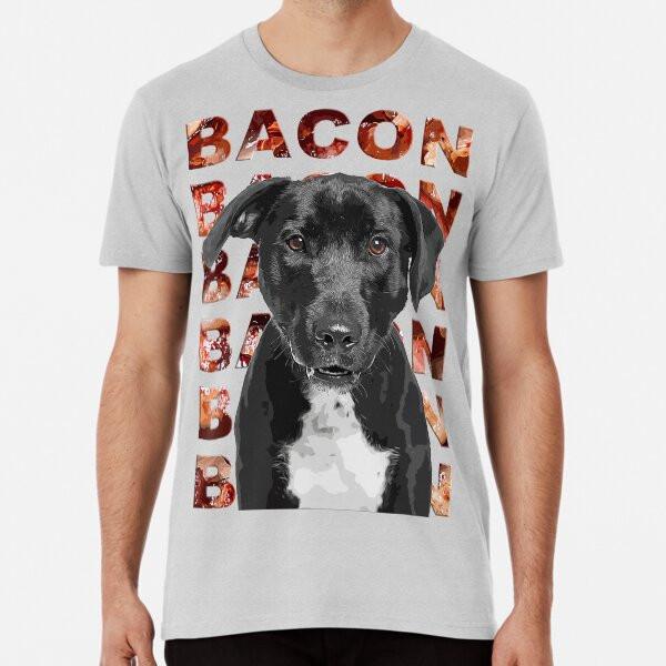Some Dogs Just Might Like Bacon Too Much. Pr S To 5XL Made In the AU/USA T-Shirt