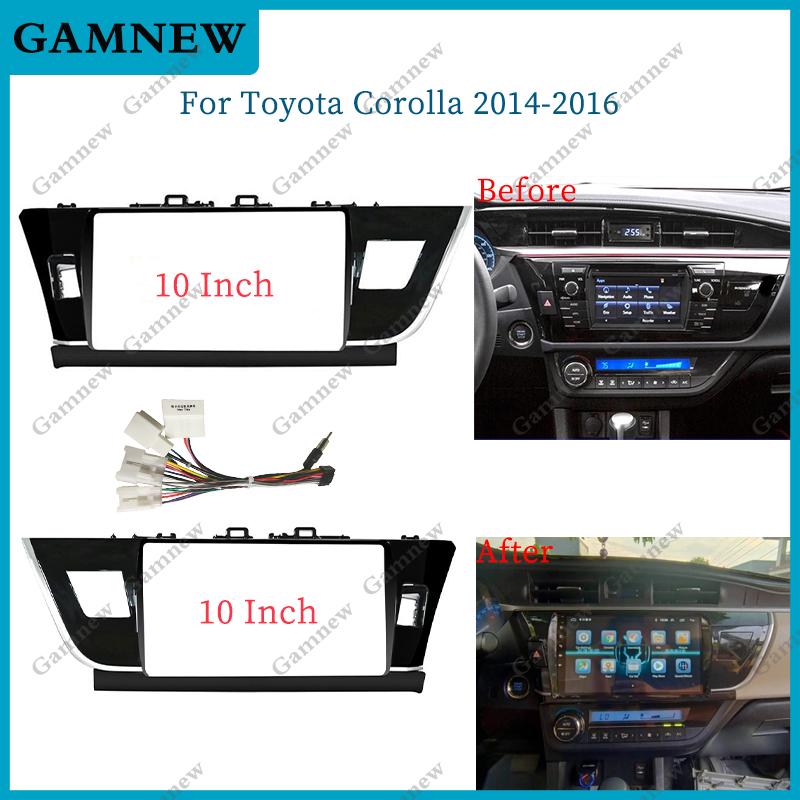 10 Inch Car Frame Fascia Adapter For Toyota Corolla 2014-2016 Android Radio Dash Fitting Panel Kit