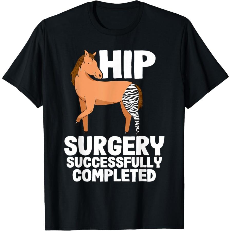 Операция на бедре успешно завершена Забавная футболка для восстановления лошади S