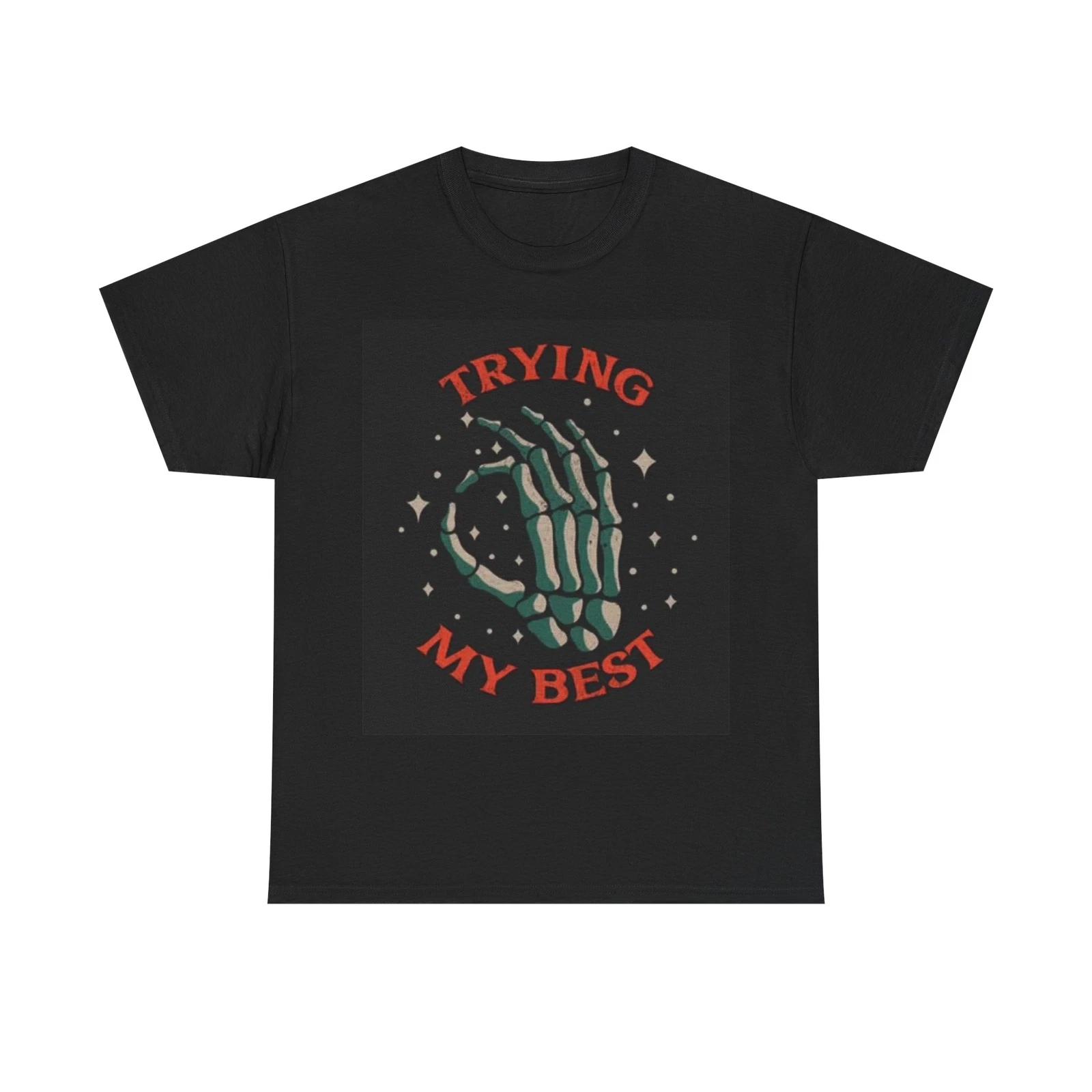 Men s and Women s T-shirts Trying My Best M