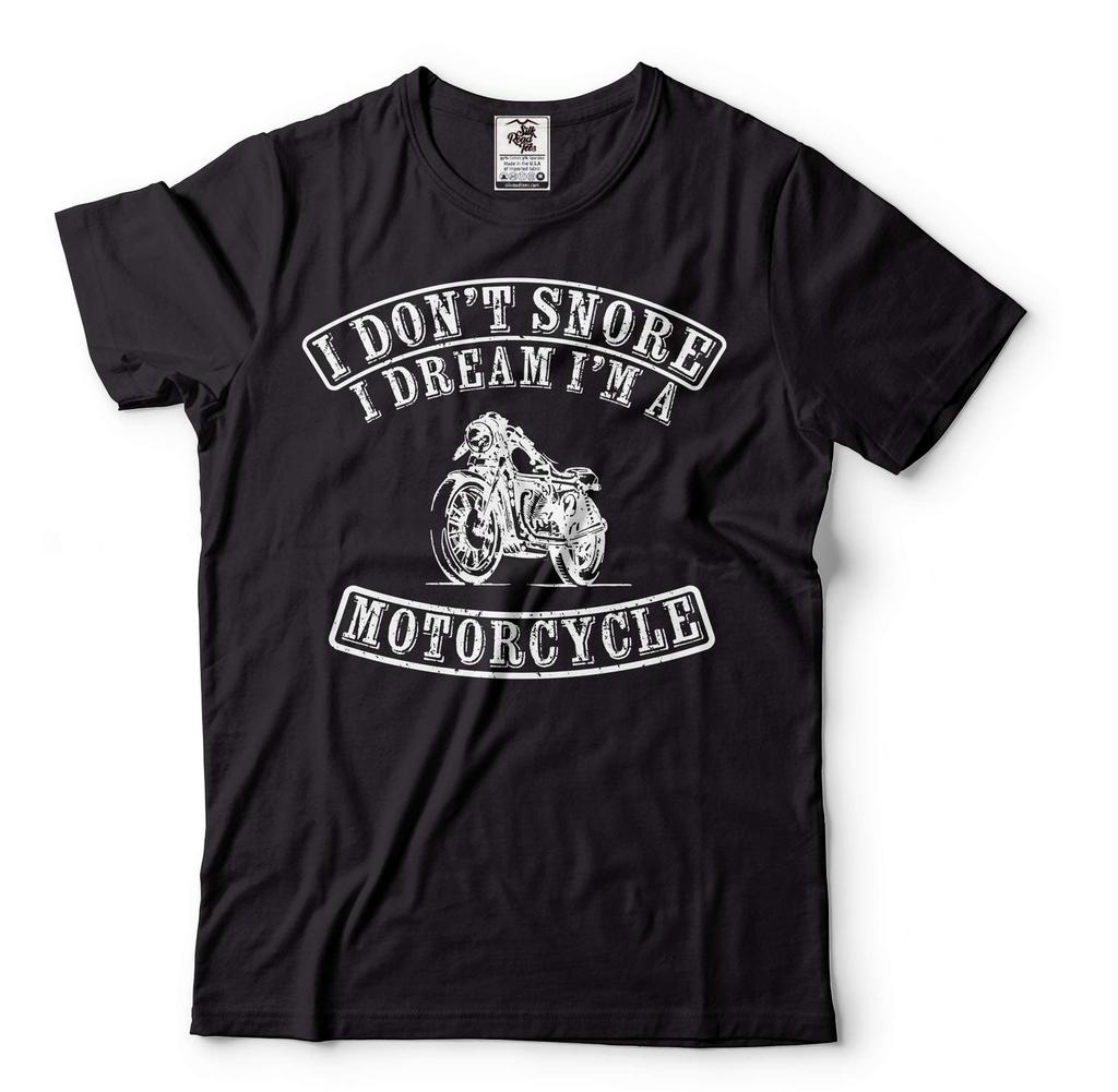 Motorcycle Shirt Shirt Biker Gifts I Don't Snore I Dream I'm A Motorcycle Shirt