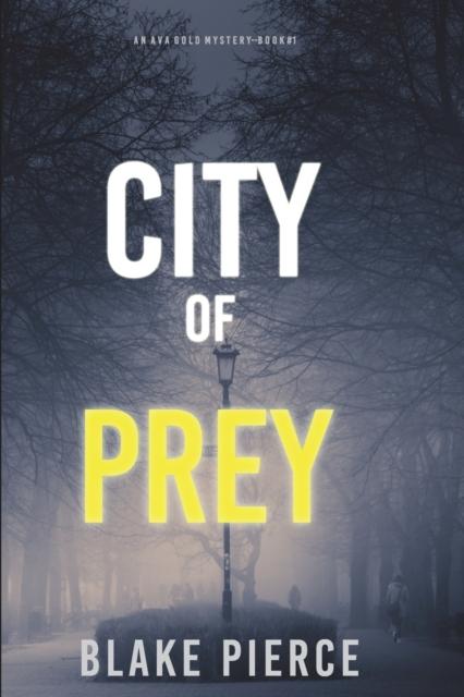Buch City of Prey : An Ava Gold Mystery (Book 1)