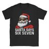 Santa Says Six Seven Funny Christmas 65860316 Tee Shirt for Men Women Gift Idea T Shirts Cotton Clothes