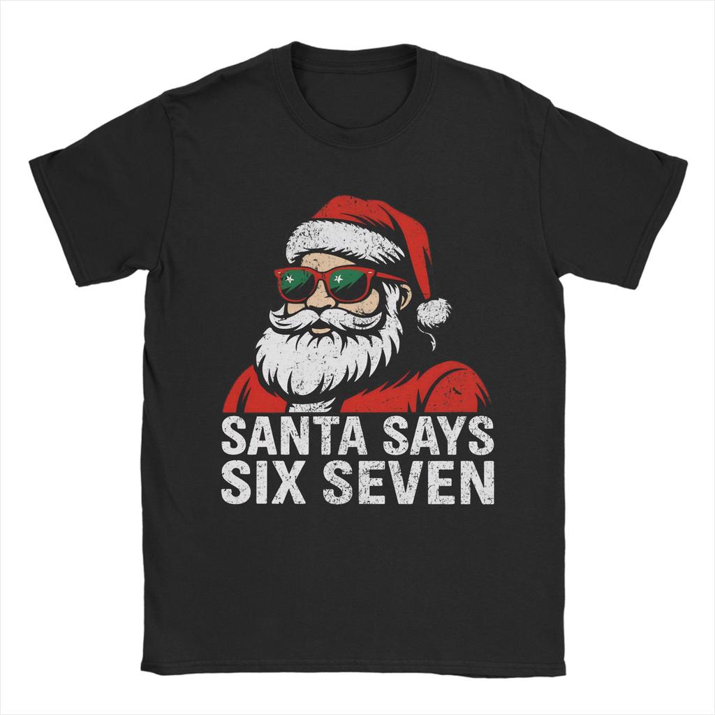 Men Women Graphic Print Six Seven Christmas Santa - Santa Saying 6 7 82761713 Tee T Shirt Pure Cotton T-shirts Clothing