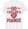 Go Taylor’s Fiancé Tee T-Shirt