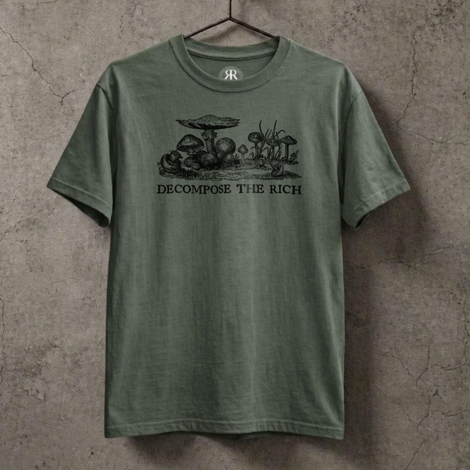 Decompose the Rich Shirt, Marxist, Communist, Mushroom, Eat the Rich S