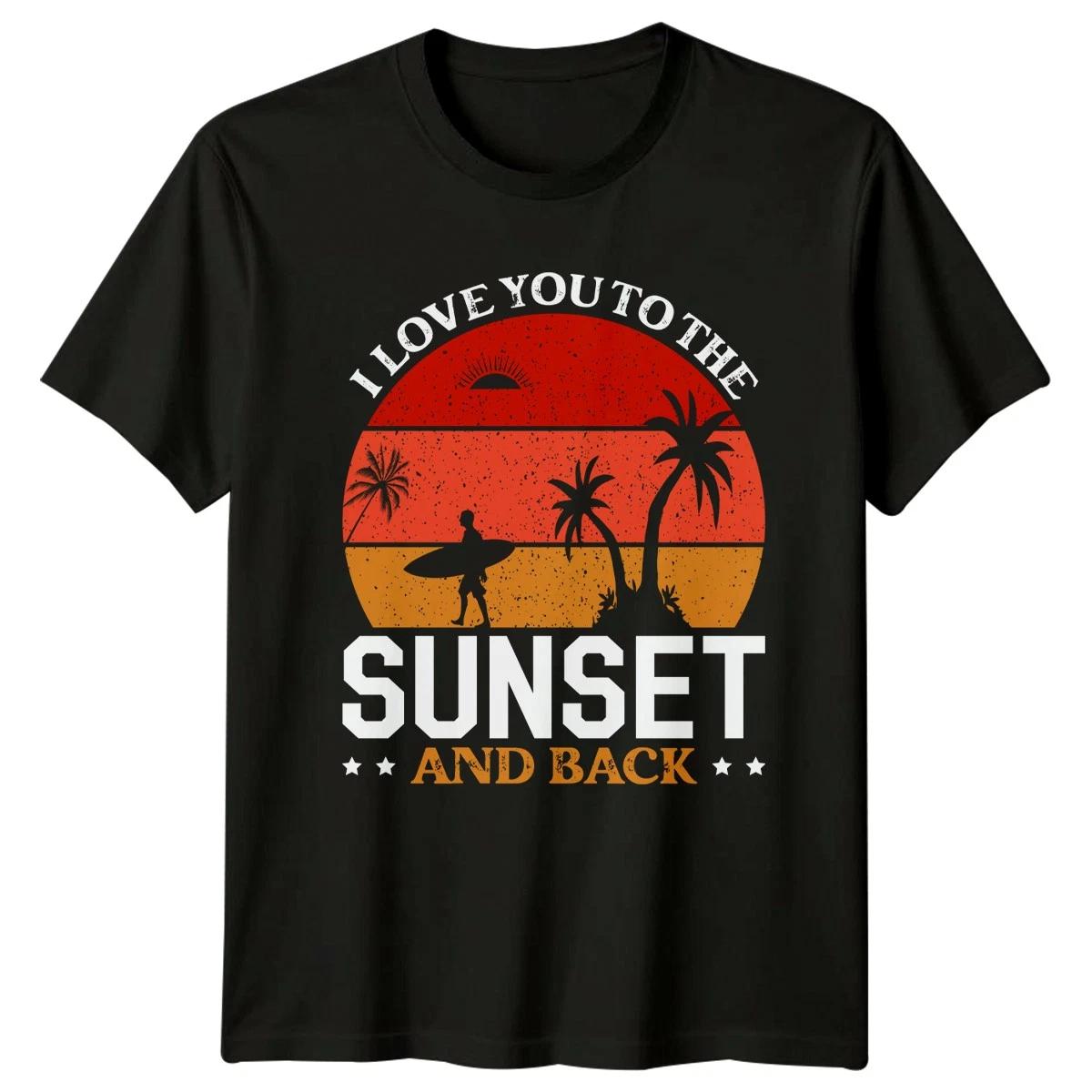 I Love You To The Sunset T-Shirt Surfing Beach Gift For Him And Her XS