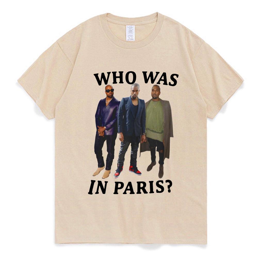 Rapper Kanye West Tshirts Who Was in Paris Kanye West Printed Graphic T Shirts Men Women's Casual O-Neck T-shirt Short Sleeve