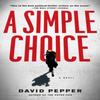 A Simple Choice by David Pepper Hardback Book 9780593419731