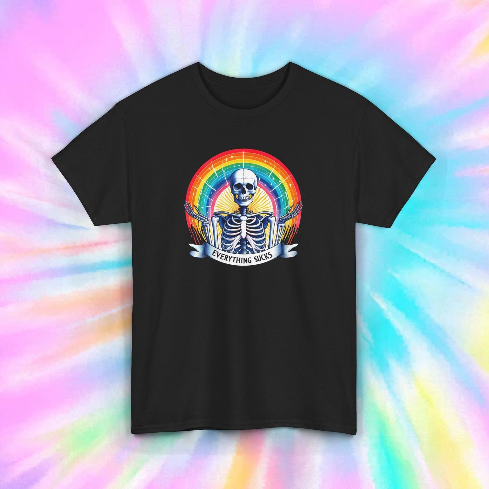 Everything Sucks Funny Skeleton Rainbow Sarcastic Humor T-Shirt Mens Womens Tees Top Tee S-5XL L