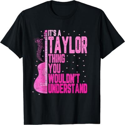HSJFS Het is een Taylor Ding Je Zou Het Niet Begrijpen Dames Mannen Kinderen T-shirt Nieuwigheid T-shirt
