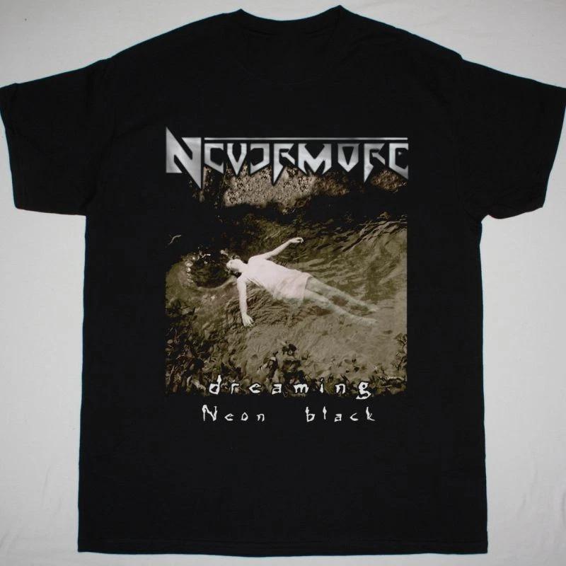 

NEVERMORE DREAMING NEON BLACK Tour Gift For Fans S to 5XL T-shirt K734 4XL