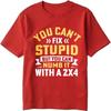 Cooles Sommer-T-Shirt für Teenager Du kannst Dummheit nicht beheben, aber du kannst sie mit einem 2x4 betäuben Kurzarm Rock Crew-Neck Für Ihn Oberteile