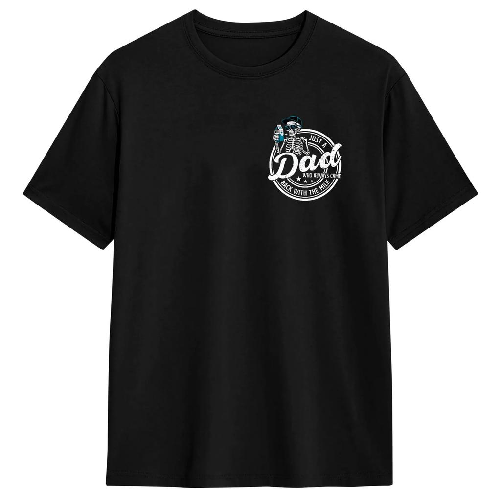 Oversized Tshirt Just A Dad Who Always Came Back With The Milk Funny Fathers Pure Cotton T Shirts Fashion Tshirt