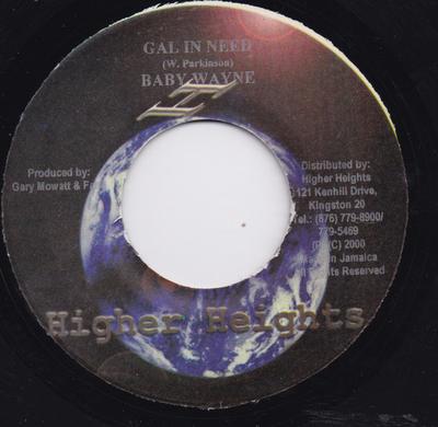 7inch Record BABY WAYNE - Gal In Need NONE Higher Heights 2000 Jamaica Reggae, Ska & Dub Used