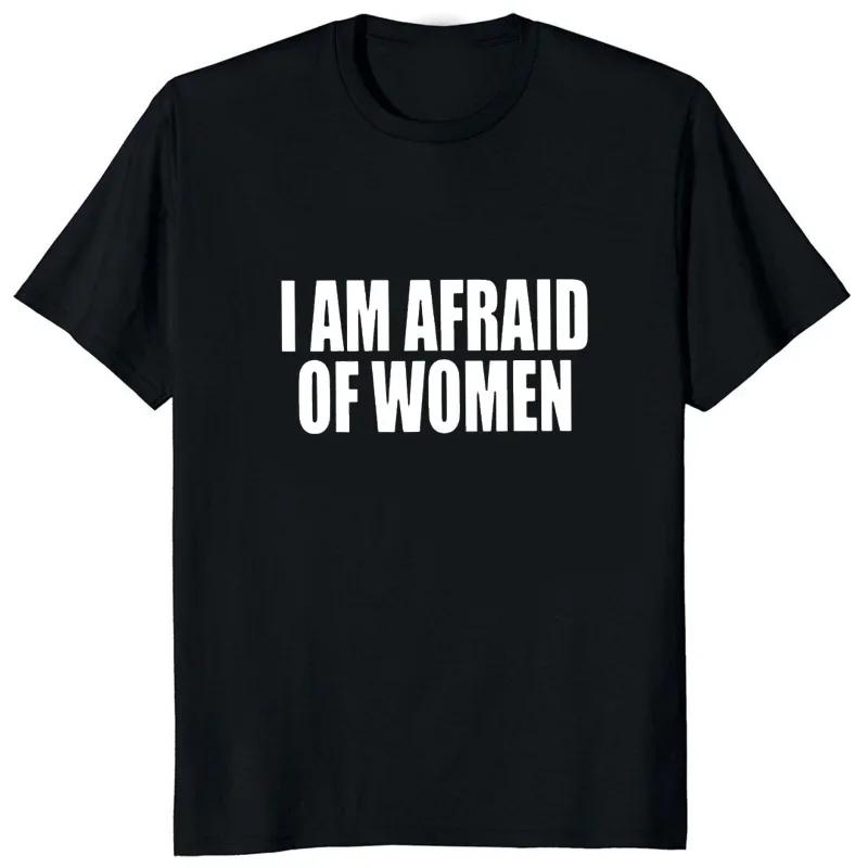 Fashion T-shirt I Am Afraid Women Printed Funny Letter T Shirt Hipster Streetwear Hip Hop Women Tops Casual Tees