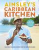 The Ainsley's Caribbean Kitchen : Delicious Feelgood Cooking from the Sunshine Islands. All the Recipes from the Major ITV Series Book