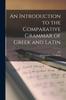 Kniha An Introduction To the Comparative Grammar of Greek and Latin