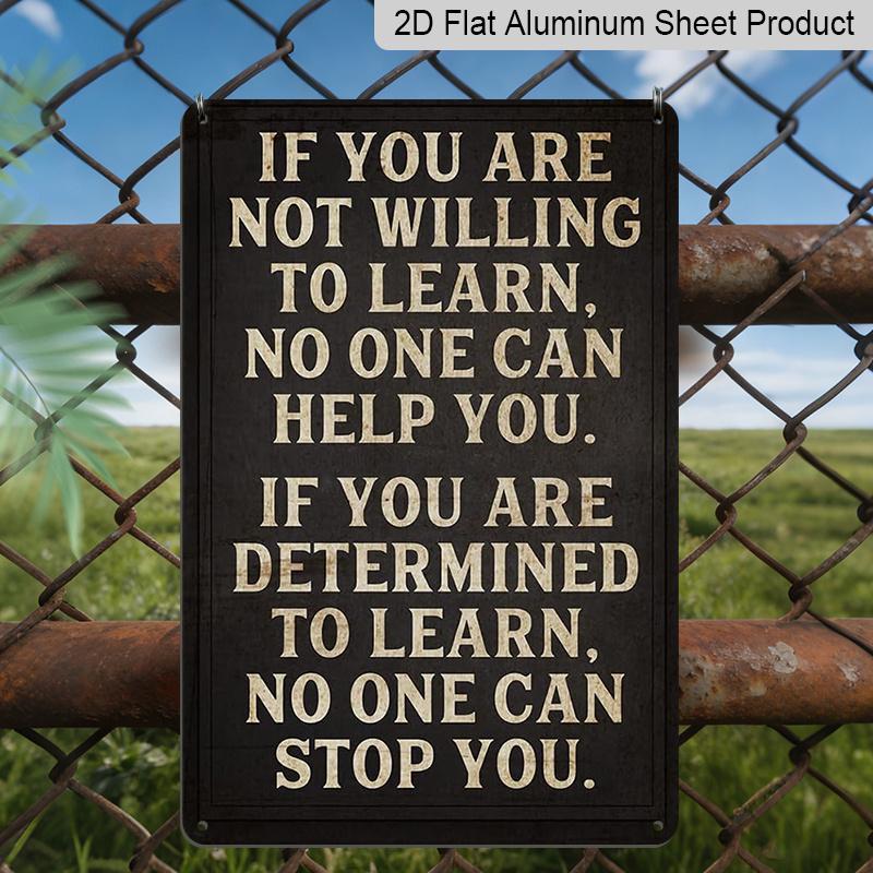 2D Flat, 1pc "If You Are Determined To Learn No One Can Stop You" Aluminium Sign - 8"x12" Vintage Motivational Decor, Perfect for Office & Classroom