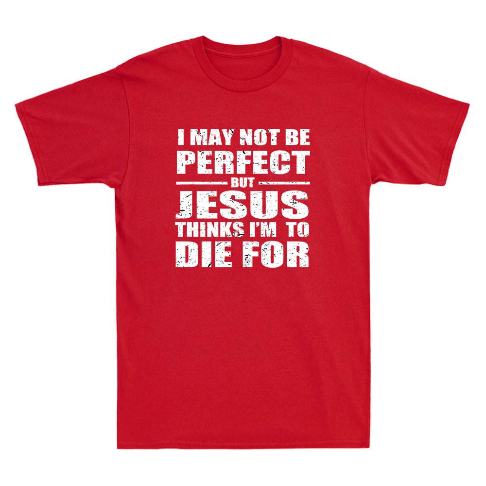 Not Perfect But Jesus Died for Me Funny Christian Saying Vintage Men s T-Shirt S