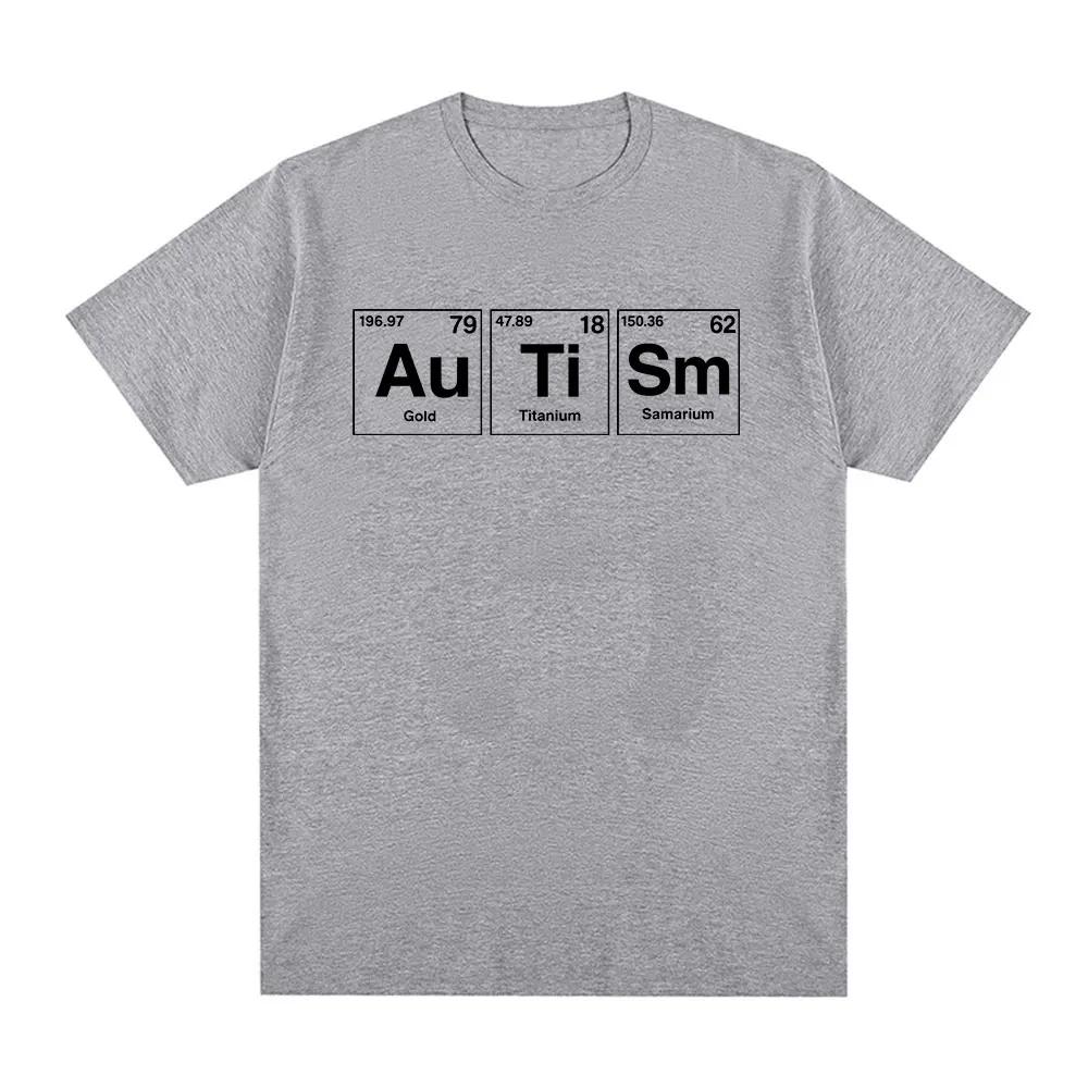 Autism Periodic Table Funny Meme T-shirts Men's Women Clothing Fashion Summer Short Sleeves T-shirt Cotton Casual T Shirts