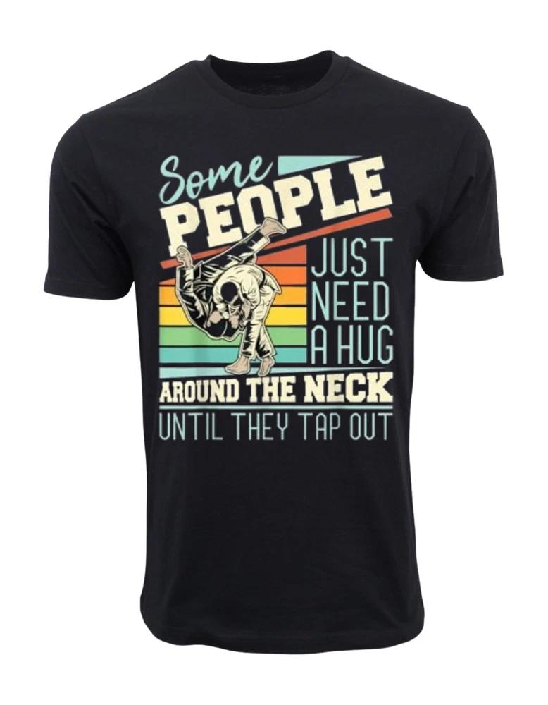 Some People Just Need A Hug Brazilian Jiu Jitsu Mma Bjj Premium Tshirt S