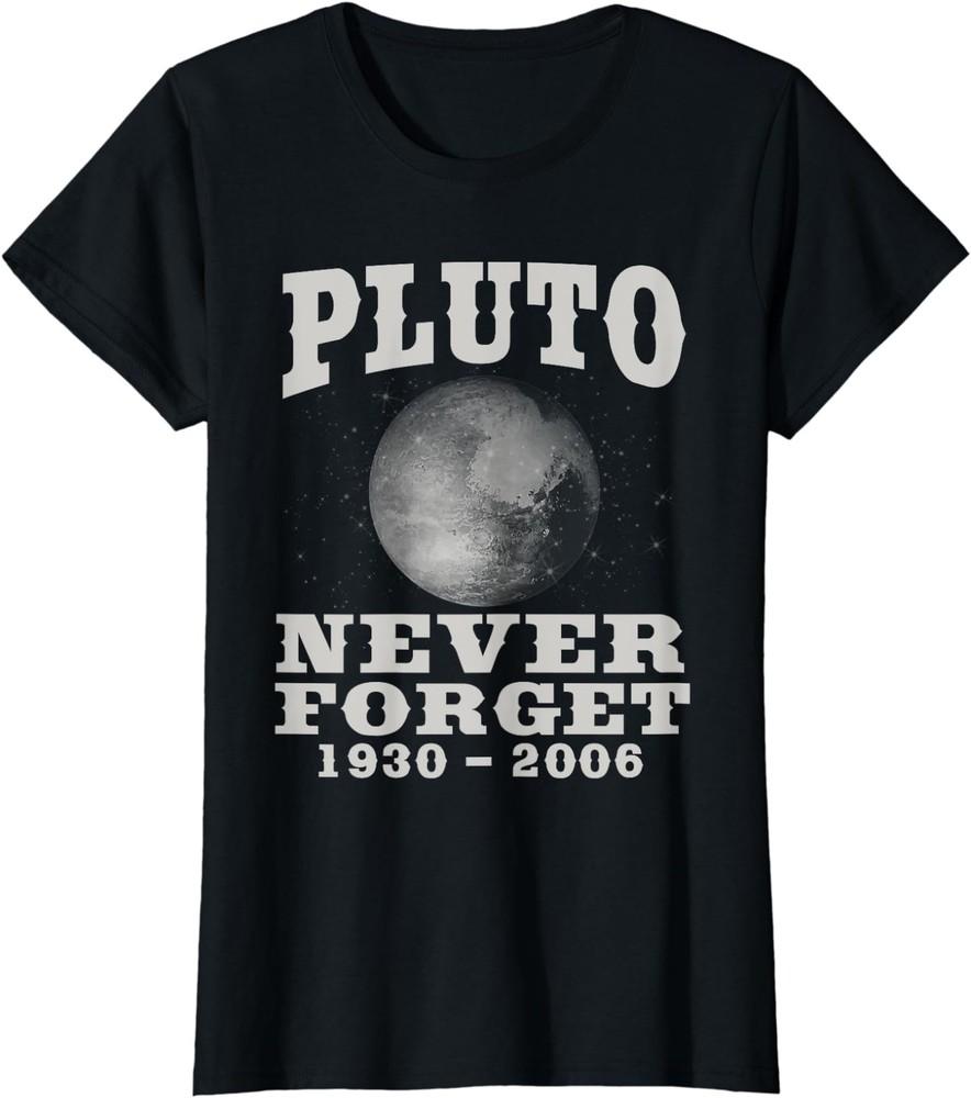 Pluto Never Forget - Funny Science Geek & Space Ladies  Crewneck T-Shirt Unisex T-Shirt S