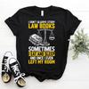 Funny Lawyer Advocate Law Student Attorney Study Law Books T Shirt Size S 5xl