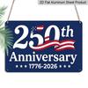 2D Flat, 1pc "250th Anniversary 1776-2026" USA Patriotic Aluminium Sign 12x8 Inch - Blue Red White American Flag Design, USA 250th Independence Day
