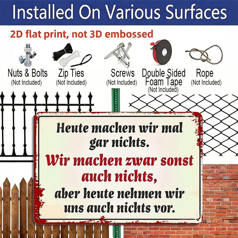 2D Flat, 1pc Metal Plate with German Humorous Quote "Today I Do Nothing" - Vintage Aluminium Wall Art 8.0x12.0inch, Perfect for Home, Bar, Café