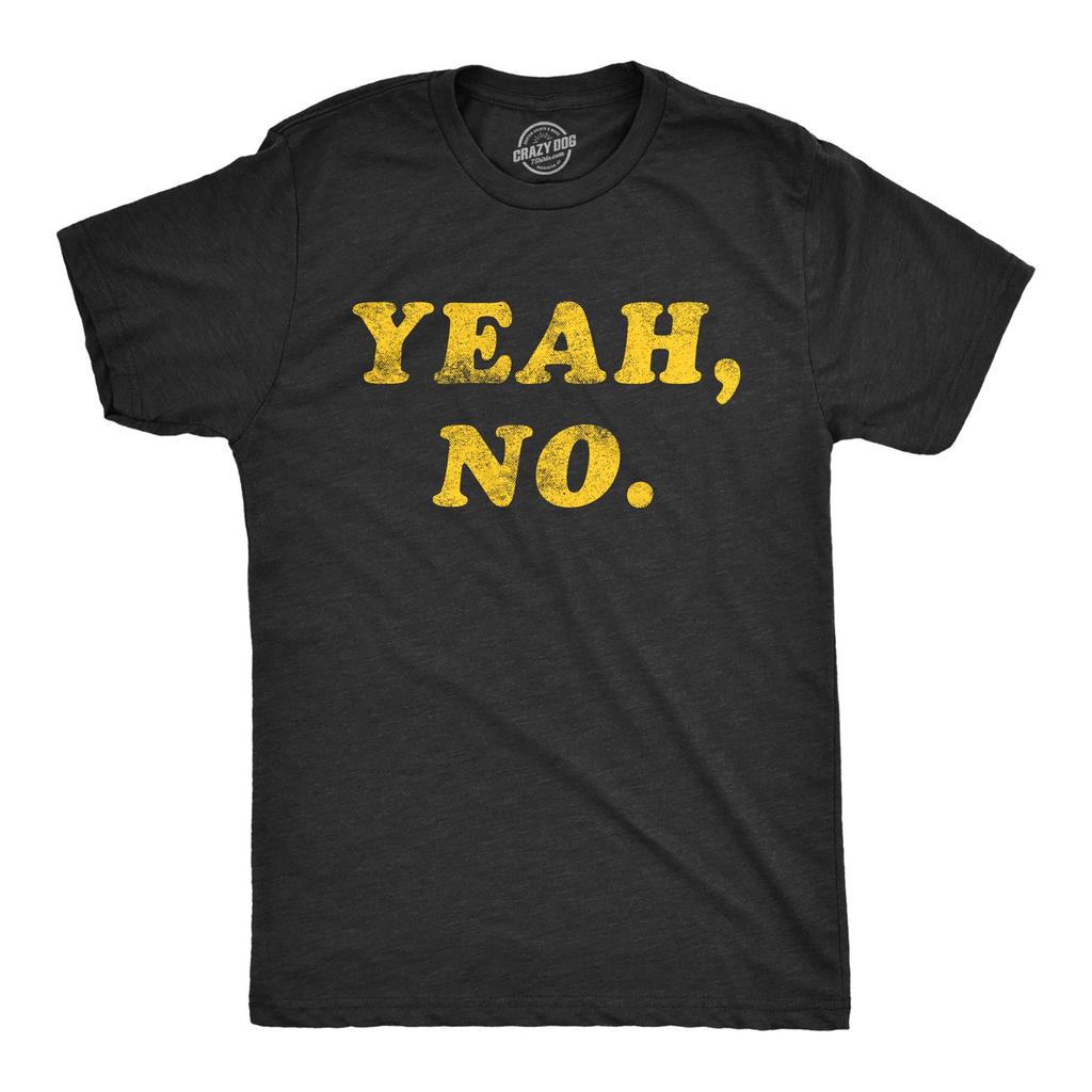 Mens Yeah No T Shirt Funny Hilarious Expression Novelty Graphic Tee