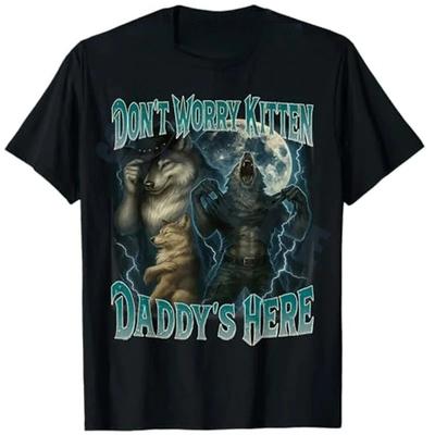 Dont Worry Kitten Daddys Here Cool Funny Alpha Wolf Meme TShirt Women Fashion Bootleg Y2k Vintage Sarcastic Saying Tee Novelty