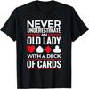 Never Underestimate An Old Lady With a Deck of Cards Funny T-Shirt