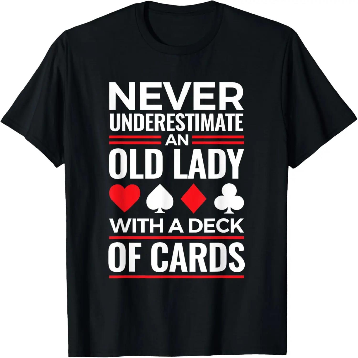 Never Underestimate An Old Lady With a Deck of Cards Funny T-Shirt XXXXXL чёрный