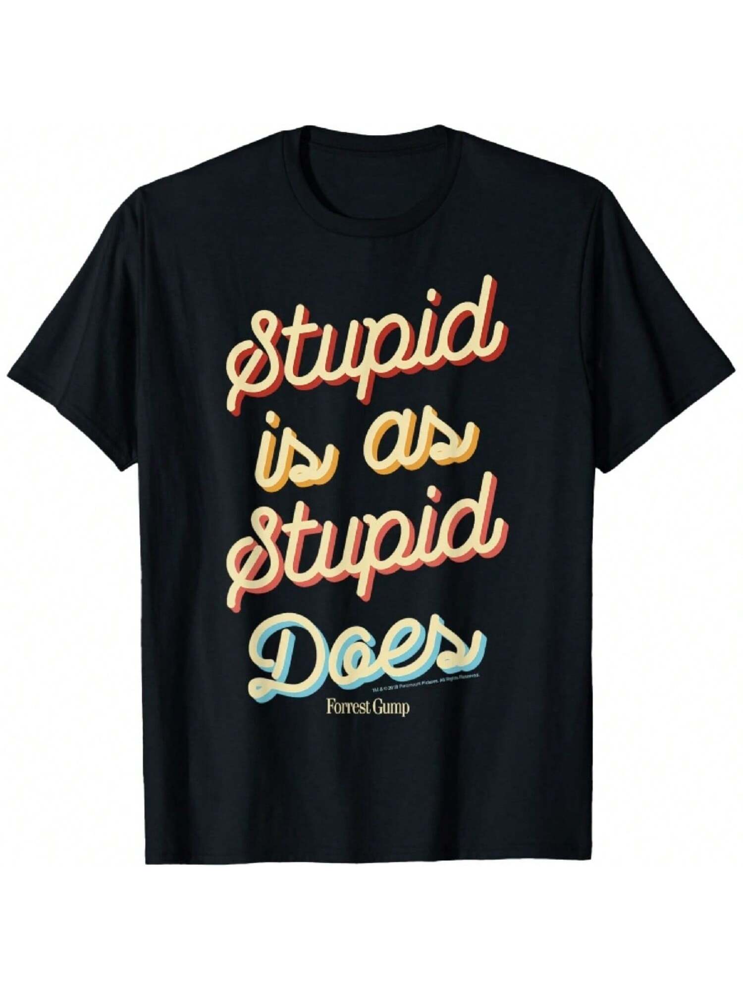 Stupid Is As Stupid Does Script Text T-Shirt S разноцветный