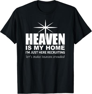 Heaven Is My Home Christian Make Heaven Crowded Jesus Faith T-Shirt