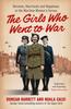 Libro The Girls Who Went To War : Heroism, Heartache and Happiness In the Wartime Women???s Forces