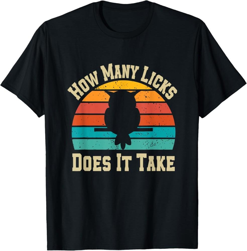How Many Licks Does It Take Funny Owl Sarcastic Funny T-Shirt Unisex T-Shirt S