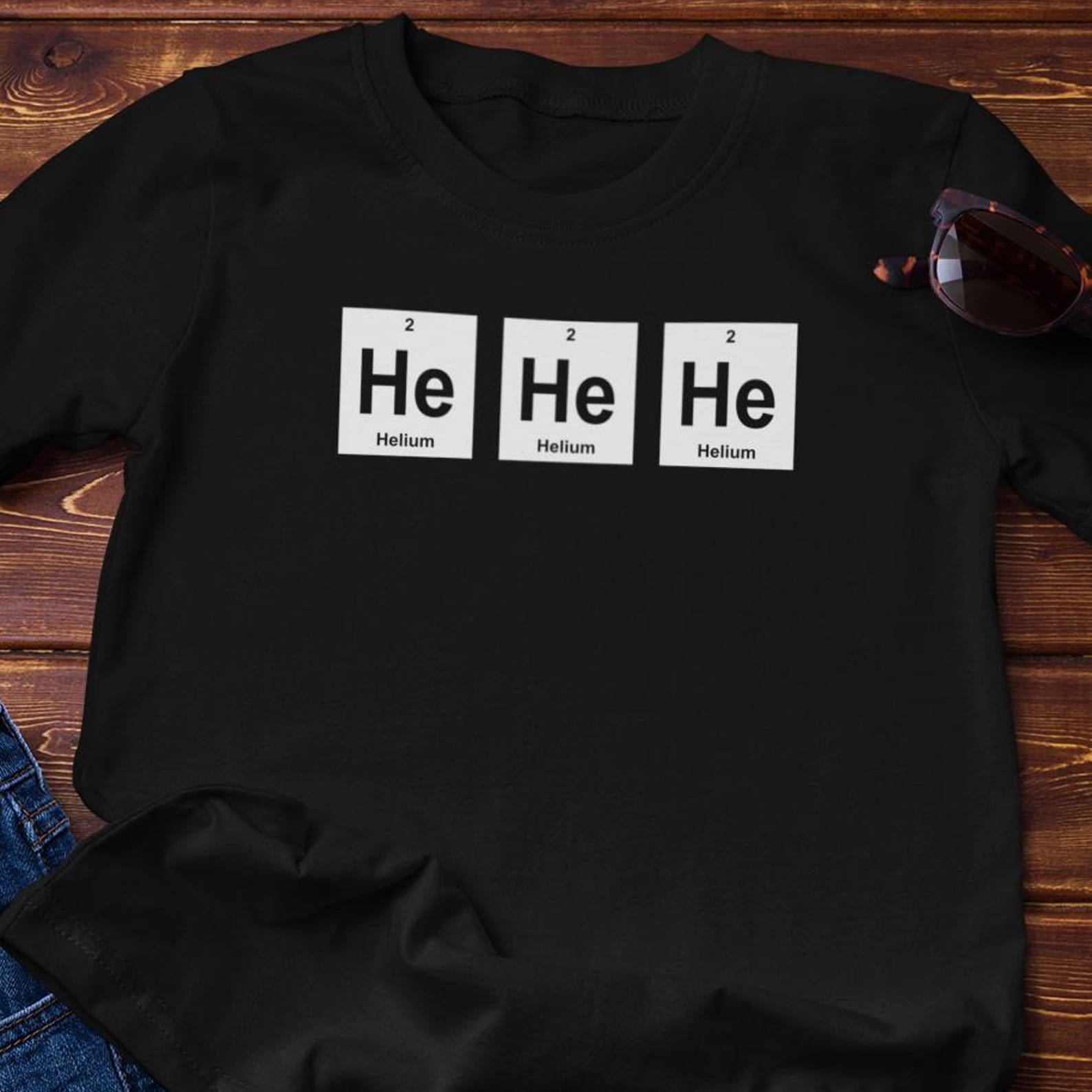 Chemistry Tee - HeHeHe Helium Periodic Table | Chemistry Science Cotton T-Shirt S