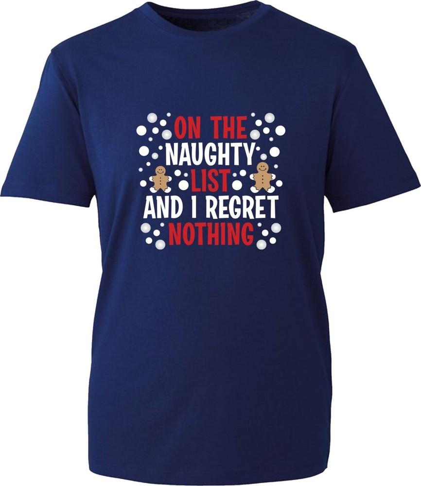 On The Naughty List And I Regret Nothing Tshirt Funny Christmas Xmas Party Top S