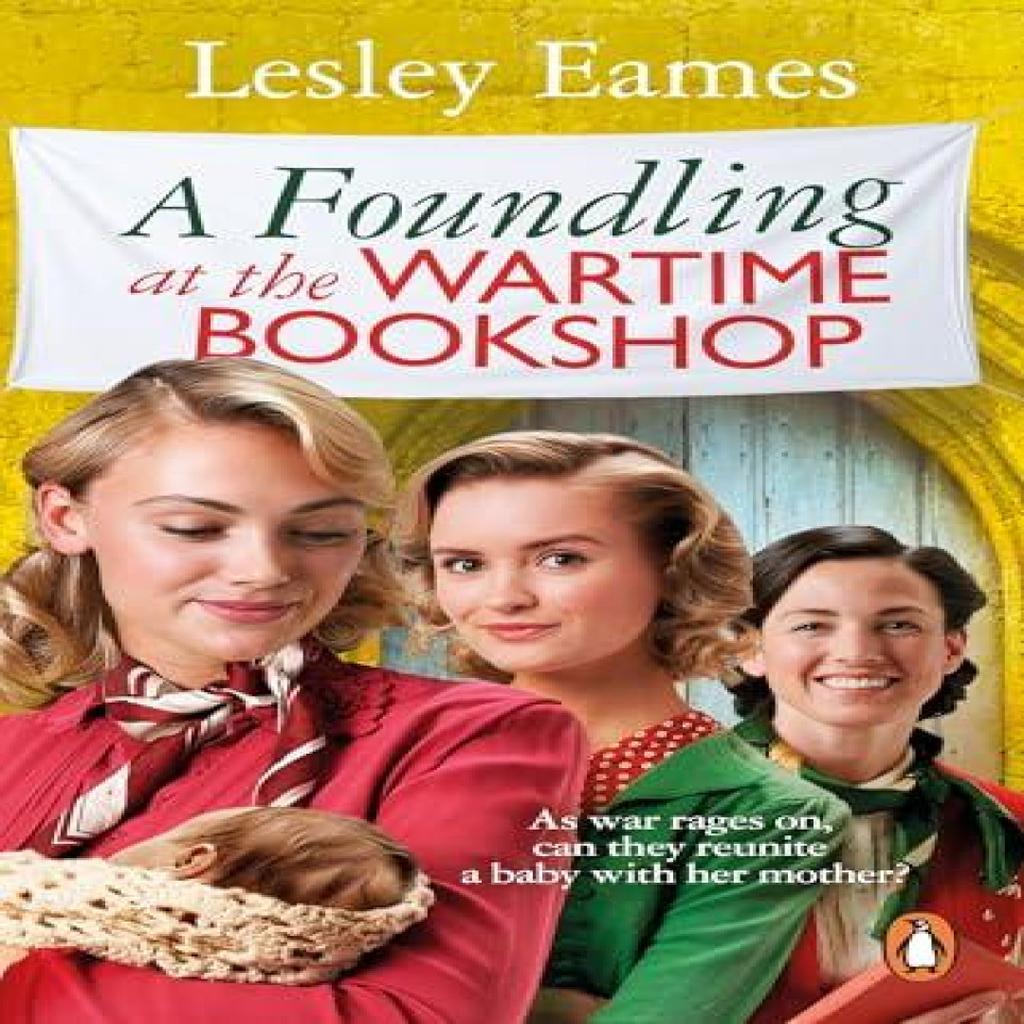 A Foundling at the Wartime Bookshop by Lesley Eames Paperback Book 9781804993712