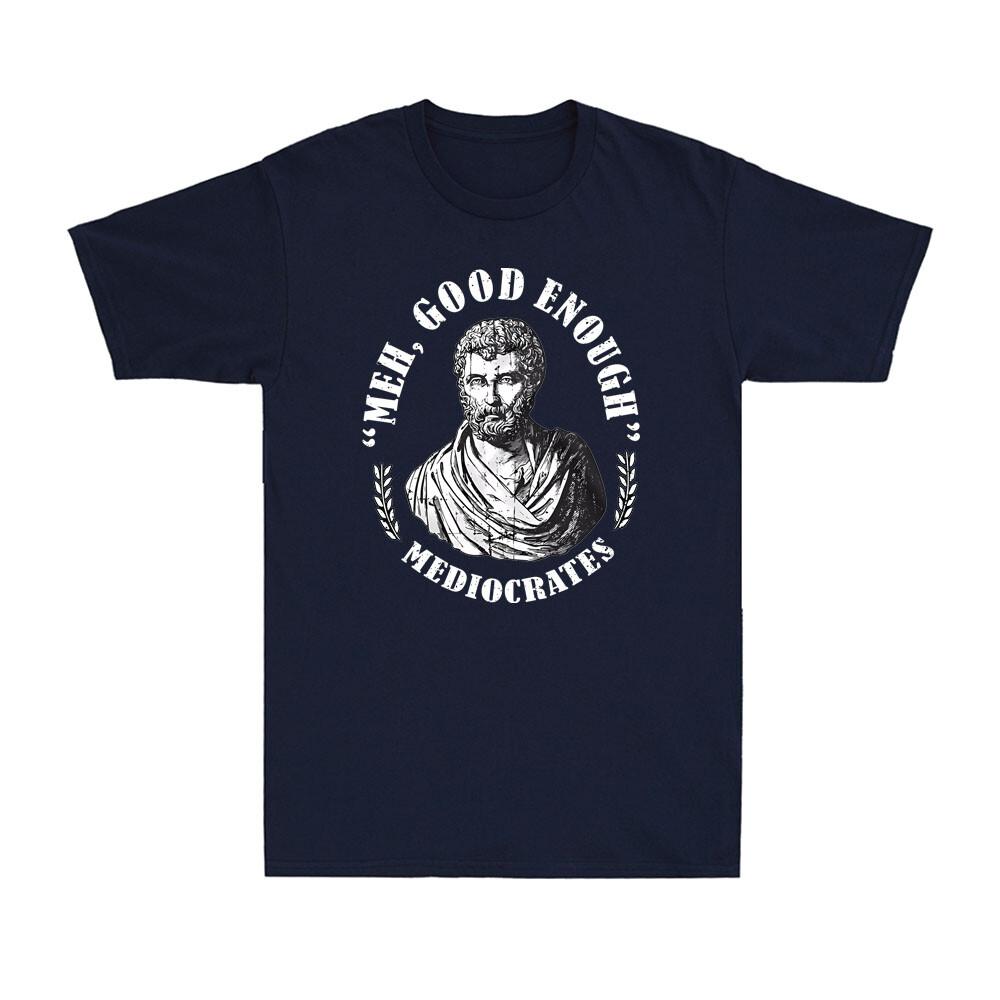 Meh, Good Enough, Mediocrates Demotivational Funny Quote Vintage Unisex's T-Shirt