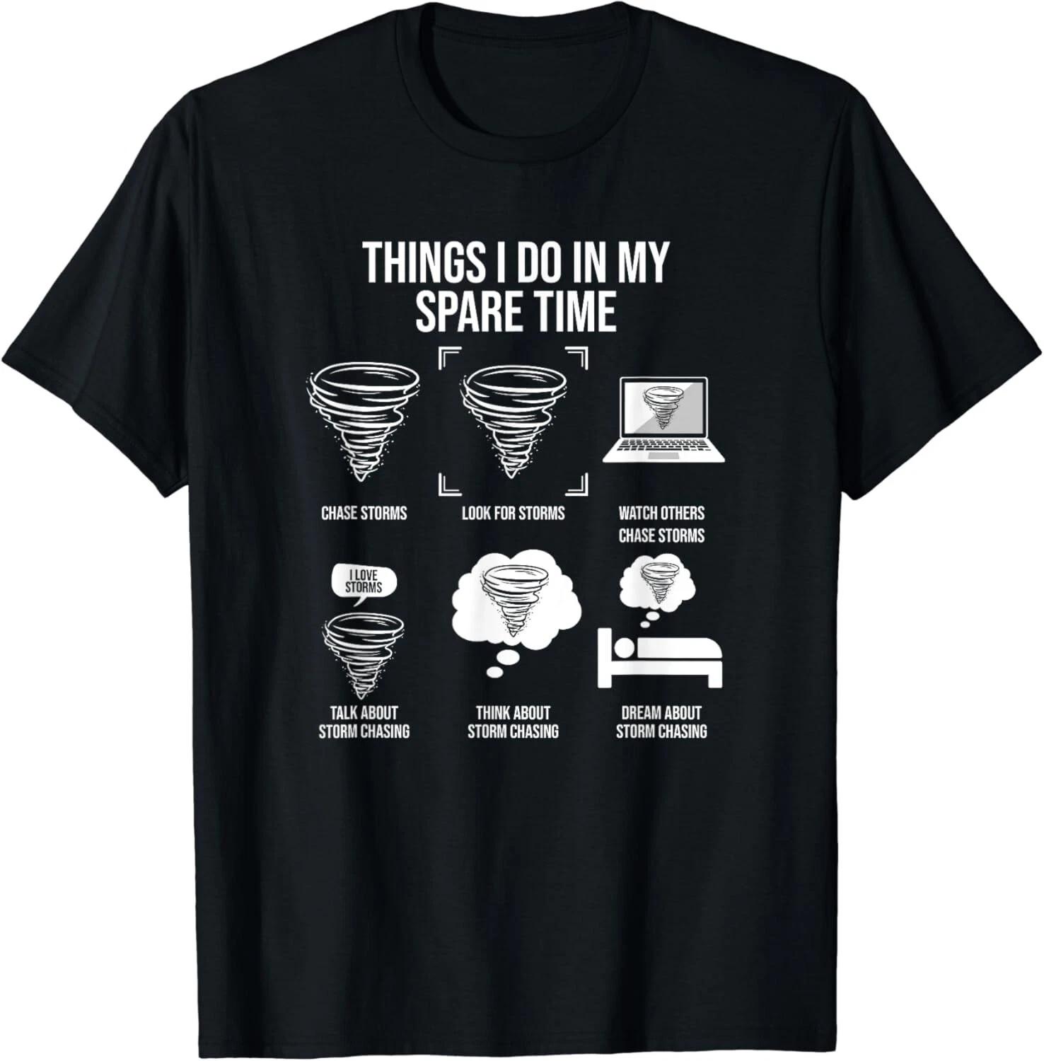 

Things I Do In My Spare Time_ Tornado Storm Chaser Gifts Unisex T-Shirt 4XL
