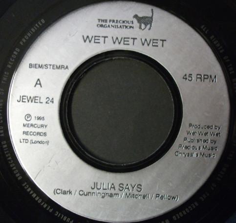 

7inch Record WET WET WET Julia Says JEWEL24 PRECIOUS ORGANI 1995 UK Pop Used